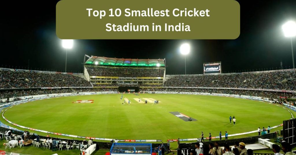 Top 10 Smallest Cricket Stadium in India