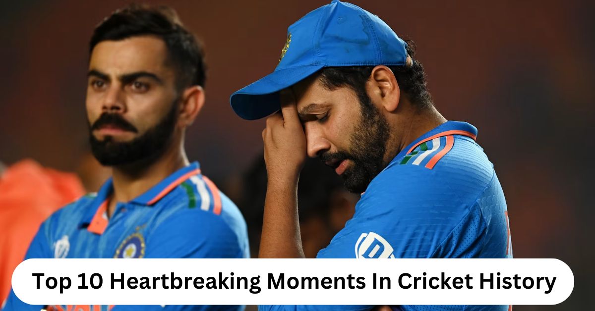 Read more about the article Top 10 Heartbreaking Moments In Cricket History