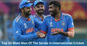 Read more about the article Top 10 Most Man Of The Series In International Cricket [2024]