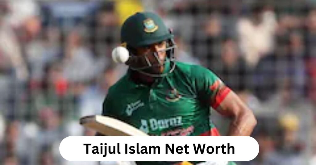 Taijul Islam Net Worth