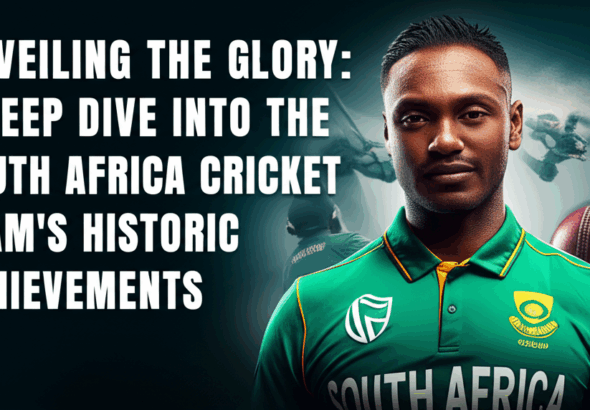 Unveiling the Glory: A Deep Dive into the South Africa Cricket Team’s Historic Achievements