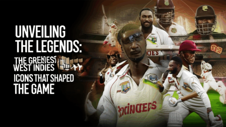 Unveiling the Legends: The Greatest West Indies Cricket Icons That Shaped the Game