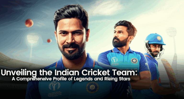 Unveiling the Indian Cricket Team: A Comprehensive Profile of Legends and Rising Stars